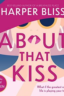 About That Kiss (Blissverse Book 3) Unabridged