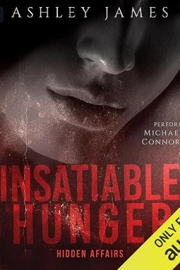 Insatiable Hunger Hidden Affairs, Book 3