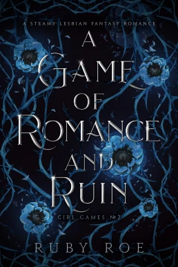 A Game of Romance and Ruin: Girl Games, Book 2