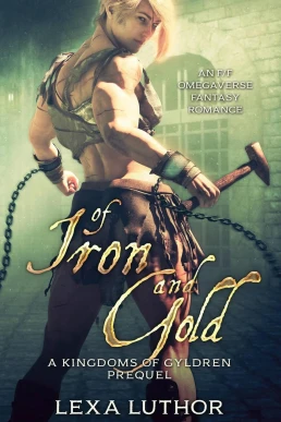 Of Iron and Gold: An F/F Omegaverse Fantasy Romance (The Kingdoms of Gyldren, Book 1)