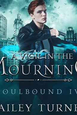 A Vigil in the Mourning (Soulbound #4)