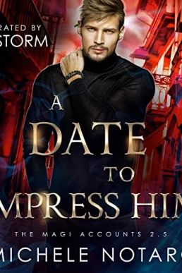 A Date to Impress Him (The Magi Accounts #2.5)