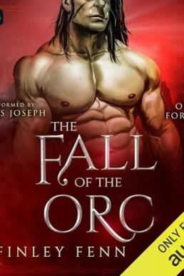 The Fall of the Orc (Orc Forged #2)