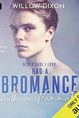 Never Have I Ever: Had a Bromance with a Teammate (Never Have I Ever #3)