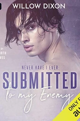 Never Have I Ever: Submitted to My Enemy (Never Have I Ever #2)