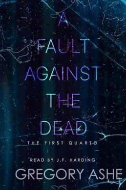 A Fault Against the Dead (The First Quarto #4)