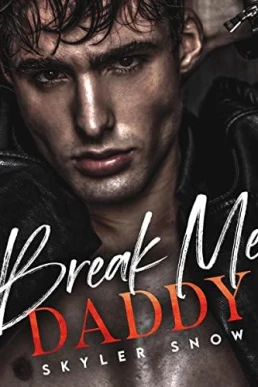 Break Me Daddy (Mafia Daddies #1)