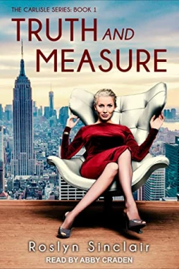 Truth and Measure (The Carlisle Series, Book 1)