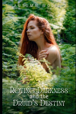 Roving Darkness and the Druid's Destiny