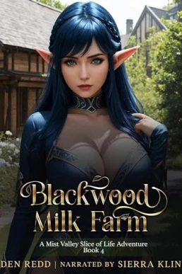 A Mist Valley Slice of Life Adventure: Blackwood Milk Farm, Book 4