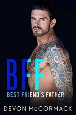 Best Friend's Father (BFF: Best Friend's Father #1)