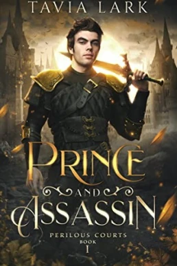 Prince &amp; Assassin: Perilous Courts 01