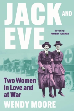 Jack and Eve: Two Women in Love and at War