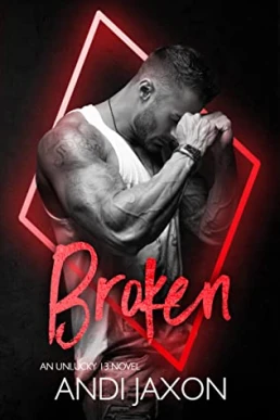 Broken ( Unlucky 13 #1)