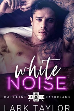 White Noise ( Caffeine Daydreams #1)