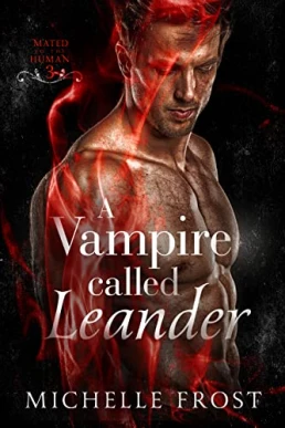 A Vampire Called Leander (Mated to the Human #3)