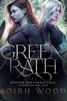 Green Rath (Boston Preternatural Investigations Unit, Book 3)