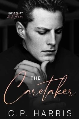 The Caretaker ( Infidelity #3)