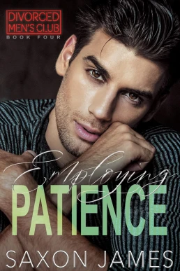 Employing Patience (Divorced Men's Club #4)