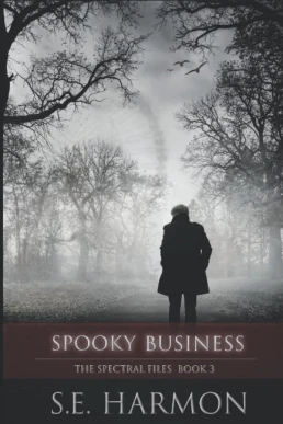 Spooky Business (The Spectral Files #3)