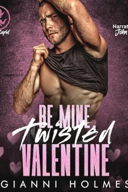 Be Mine, Twisted Valentine Corrupt Cupid, Book 1