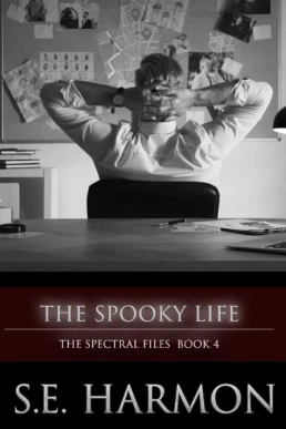 The Spooky Life (The Spectral Files #4)