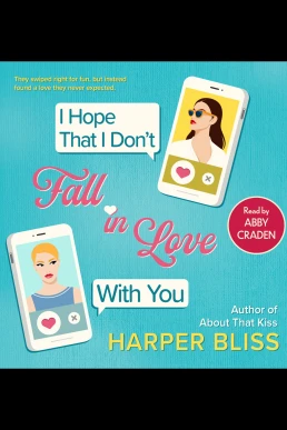 I Hope That I Don't Fall in Love With You: Blissverse Book 9 (Read by Abby Craden)