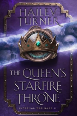 The Queens Starfire Throne (Infernal War Saga #3)