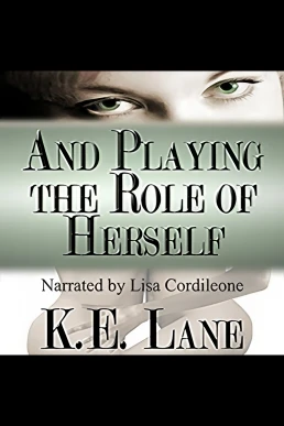 And Playing the Role of Herself (2017 Edition) (Read by Lisa Cordileone)