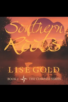 Southern Roots: The Compass Series, Book 2 (Read by Addison Barnes)