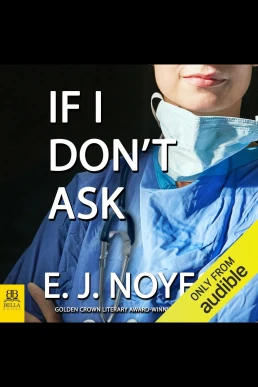 If I Don't Ask: Ask, Tell Series, Book 4 (Read by Abby Craden)