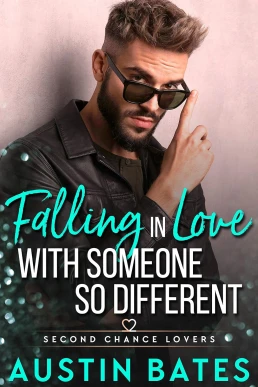 Falling In Love With Someone So Different (Second Chance Lovers #4)