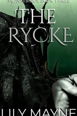 The Rycke (Monstrous #3)