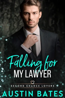 Falling for My Lawyer (Second Chance Lovers #3)