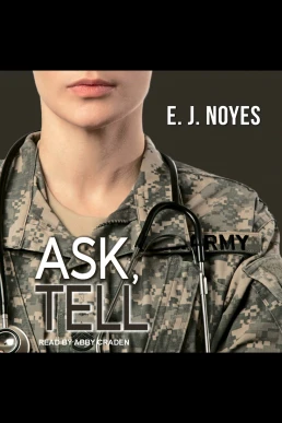 Ask, Tell: Ask, Tell Series, Book 1 (Read by Abby Craden)