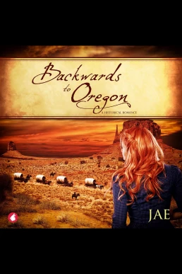 Backwards to Oregon: The Oregon Series, Book 1 (Read by Hayden Bishop)