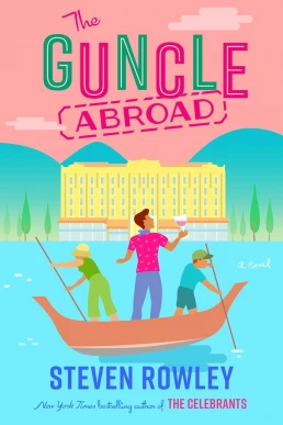 The Guncle Abroad (THE GUNCLE #2)