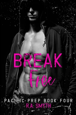 Break Free (Pacific Prep #4)