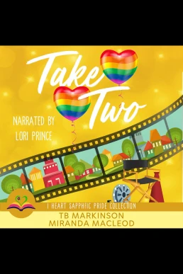 Take Two: I Heart SapphFic Pride Collection, Book 3 (Read by Lori Prince)