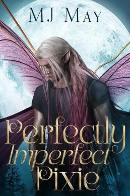 Perfectly Imperfect Pixie (Perfect Pixie #1)