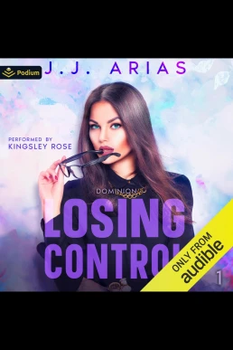 Losing Control: Dominion, Book 1 (Read by Kingsley Rose)