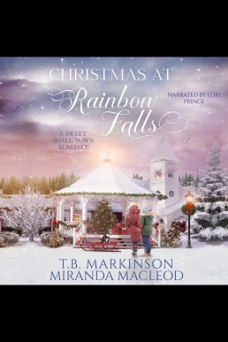 Christmas at Rainbow Falls: A Sweet Small Town Romance (Read by Lori Prince)