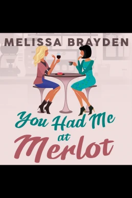 You Had Me at Merlot (Read by Lula Larkin)