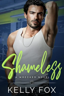 Shameless (Wrecked #3)