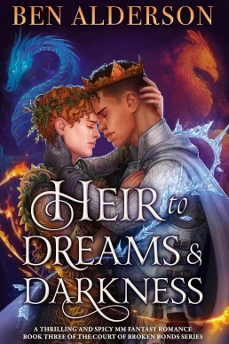 Heir to Dreams and Darkness (Court of Broken Bonds #3)