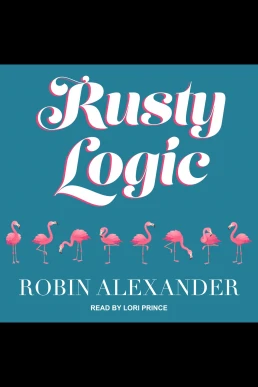 Rusty Logic (Read by Lori Prince)