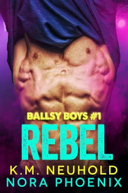 Rebel (Ballsy Boys #1)