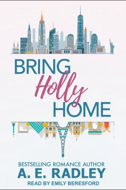 Bring Holly Home: Remember Me, Book 1 (Read by Emily Beresford)