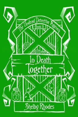 In Death Together (The Undead Detective Agency #3)