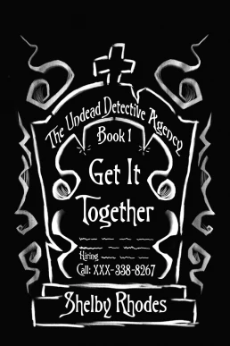 Get It Together (The Undead Detective Agency #1)